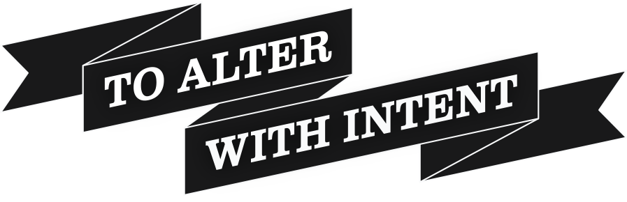 To Alter With Intent